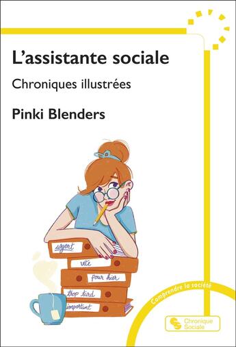 Couverture du livre « L'assistante sociale : Chroniques illustrées » de Pinki Blenders aux éditions Chronique Sociale