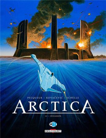 Couverture du livre « Arctica t.11 » de Bojan Kovacevic et Daniel Pecqueur et Pierre Schelle aux éditions Delcourt