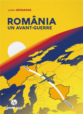 Couverture du livre « România : un avant-guerre » de Monange Julien aux éditions Lemme Edit