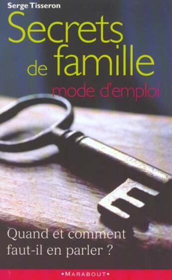 Couverture du livre « Secrets De Famille, Mode D'Emploi » de Serge Tisseron aux éditions Marabout