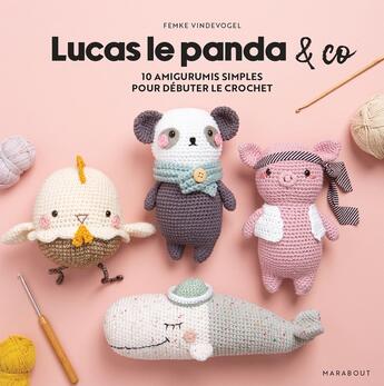 Couverture du livre « Lucas le panda & co : 10 amigurumis simples pour débuter le crochet » de Femke Vindevogel aux éditions Marabout