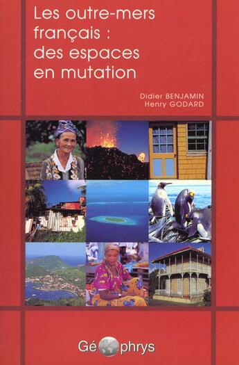 Couverture du livre « Les outre-mers francais : des espaces en mutation » de Godard.Benjamin aux éditions Ophrys