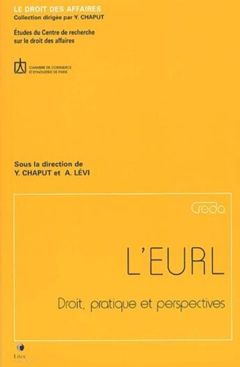 Couverture du livre « L'EURL ; droit, pratique et perspectives » de Chaput et Levi aux éditions Creda