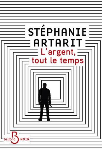 Couverture du livre « L'argent, tout le temps » de Stephanie Artarit aux éditions Belfond