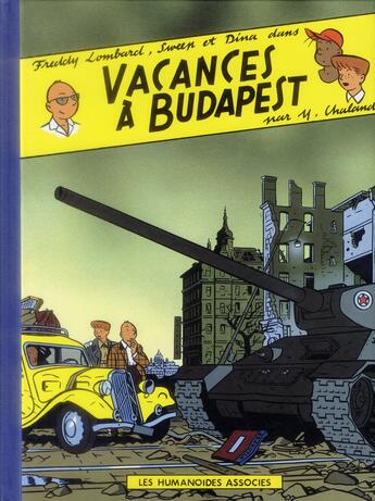 Couverture du livre « Freddy Lombard ; vacances à Budapest » de Yann et Yves Chaland aux éditions Humanoides Associes