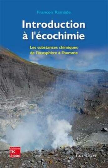 Couverture du livre « Introduction à l'écochimie ; les substances chimiques de lécosphère à l'homme » de Francois Ramade aux éditions Tec Et Doc