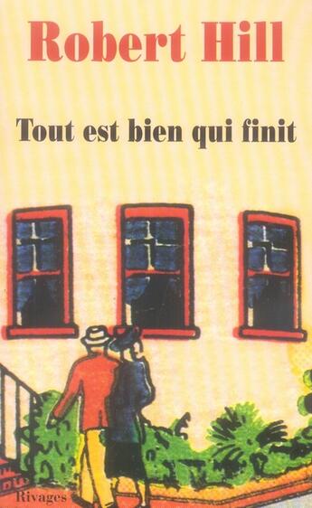 Couverture du livre « Tout est bien qui finit » de Robert Hill aux éditions Rivages