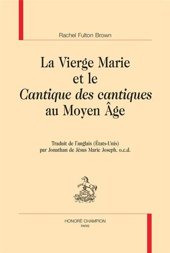 Couverture du livre « La vierge Marie et le cantique des cantiques au Moyen Age » de Rachel Fulton Brown aux éditions Honore Champion