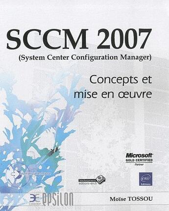 Couverture du livre « SCCM 2007 (system center configuration manager) concepts et mise en oeuvre » de Moise Tossou aux éditions Eni
