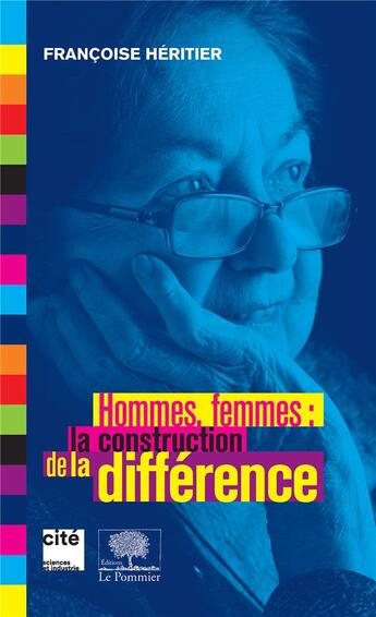 Couverture du livre « Hommes, femmes : la construction de la différence » de Francoise Heritier et Collectif Petit Fute aux éditions Le Pommier