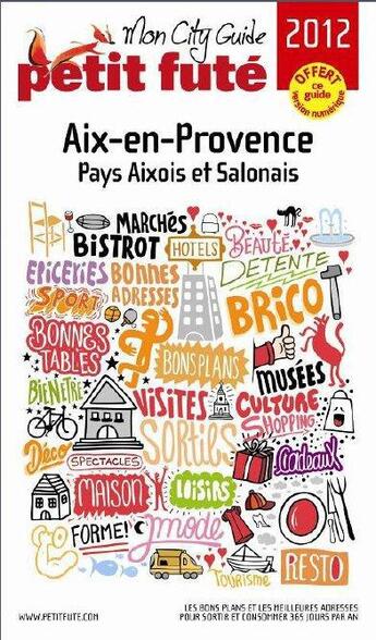 Couverture du livre « GUIDE PETIT FUTE ; CITY GUIDE ; Aix-en-Provence (édition 2012/2013) » de  aux éditions Le Petit Fute