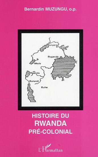 Couverture du livre « Histoire du Rwanda pré-colonial » de Bernardin Muzungu aux éditions L'harmattan