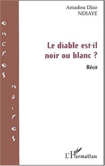 Couverture du livre « Le diable est-il noir ou blanc ? » de Amadou-Diao Ndiaye aux éditions L'harmattan