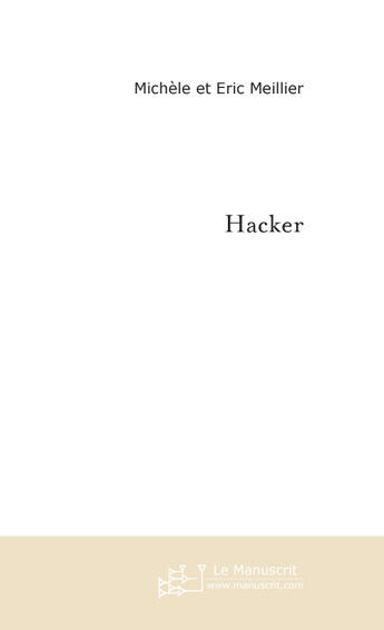 Couverture du livre « Hacker » de Meillier aux éditions Le Manuscrit