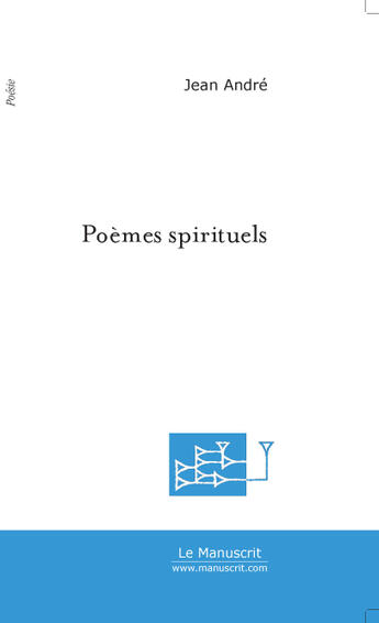 Couverture du livre « Poèmes spirituels » de Jean Andre aux éditions Le Manuscrit