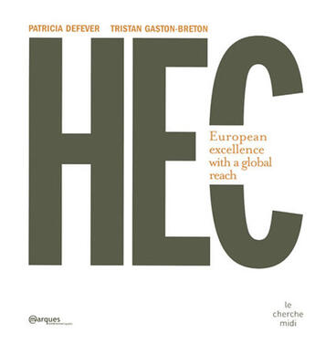Couverture du livre « Hec ; european excellence with a global reach » de Defever aux éditions Cherche Midi