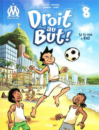 Couverture du livre « Droit au but ! Tome 8 : si tu vas à Rio » de Skiav et Jean-Luc Garrera et Davoine et Thierry Agnello aux éditions Hugo Bd