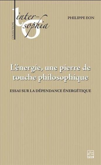 Couverture du livre « L'énergie, une pierre de touche philosophique » de Eon Philippe aux éditions Presses De L'universite De Laval