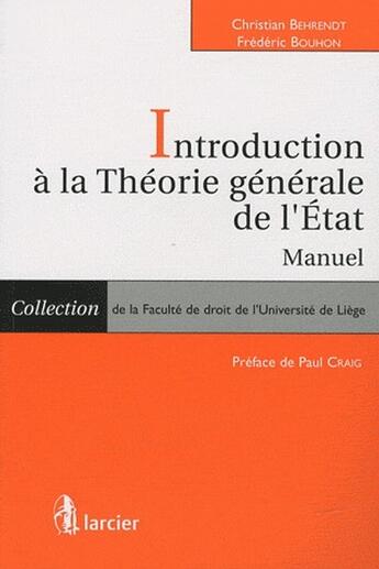 Couverture du livre « Introduction à la théorie générale de l'État ; manuel » de Frederic Bouhon et Christian Behrendt aux éditions Larcier