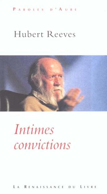 Couverture du livre « Intimes convictions » de Hubert Reeves aux éditions Renaissance Du Livre