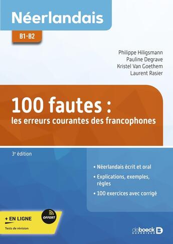 Couverture du livre « Néerlandais : 100 fautes ; les erreurs courantes des francophones B1-B2 + exercices » de Philippe Hiligsmann et Kristel Van Goethem et Pauline Degrave et Laurent Rasier aux éditions De Boeck Superieur