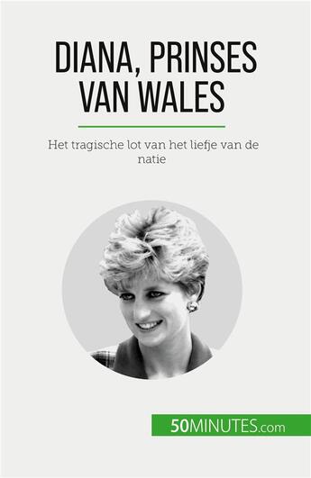 Couverture du livre « Diana, prinses van wales - het tragische lot van het liefje van de natie » de Audrey Schul aux éditions 50minutes.com