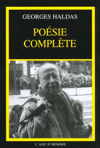 Couverture du livre « Poésies complètes » de Georges Haldas aux éditions L'age D'homme