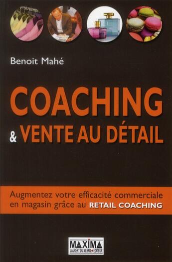 Couverture du livre « Coaching & vente au détail » de Benoit Mahe aux éditions Maxima