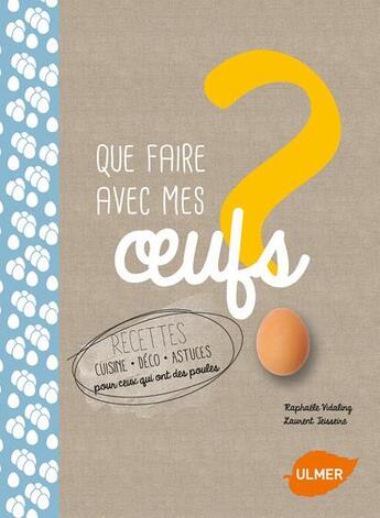 Couverture du livre « Que faire avec mes oeufs ? » de Raphaele Vidaling et Laurent Teisseire aux éditions Eugen Ulmer