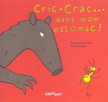 Couverture du livre « Cric crac... dans mon estomac ! » de F.Jenner Metz aux éditions Bilboquet