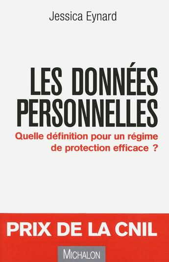 Couverture du livre « Les données personnelles ; quelle définition pour un régime de protection efficace ? » de Jessica Eynard aux éditions Michalon