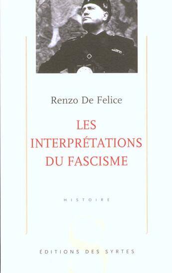 Couverture du livre « Les interprétations du fascisme » de Renzo De Felice aux éditions Syrtes