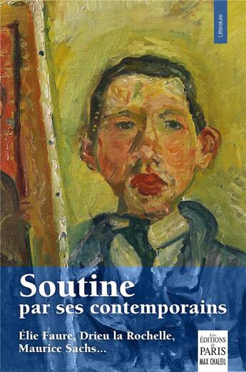 Couverture du livre « Soutine par ses contemporains » de Elie Faure et Maurice Sachs et Paul Guillaume et Pierre Drieu La Rochelle et Albert Barnes aux éditions Paris