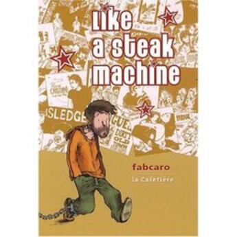 Couverture du livre « Like a steak machine » de Fabcaro aux éditions La Cafetiere