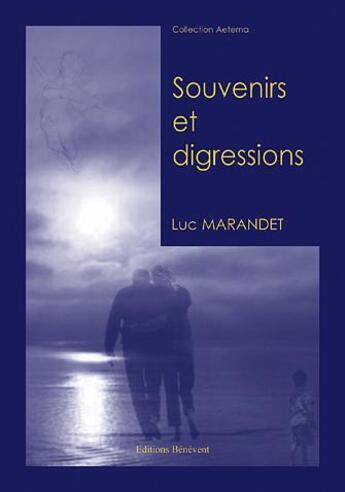Couverture du livre « Souvenirs et digressions » de Luc Marandet aux éditions Benevent