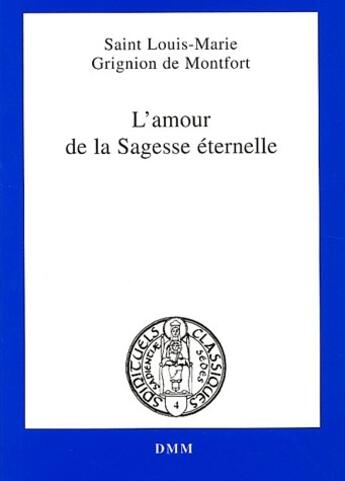 Couverture du livre « L'amour de la sagesse éternelle » de Louis-Marie Grignion De Montfort aux éditions Dominique Martin Morin