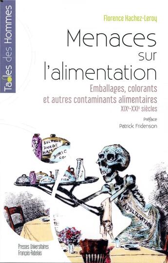 Couverture du livre « Menaces sur l'alimentation ; emballages, colorants et autres contaminants alimentaires, XIXe-XXe siècles » de Florence Hachez-Leroy aux éditions Pu Francois Rabelais