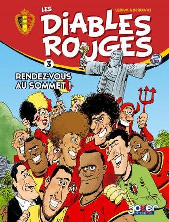 Couverture du livre « Les Diables Rouges Tome 3 : rendez-vous au sommet » de Philippe Bercovici et Andre Lebrun aux éditions P & T Production - Joker