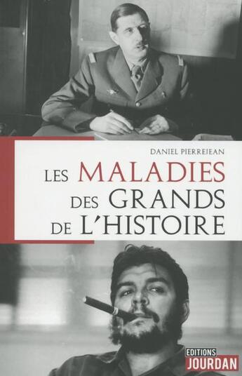 Couverture du livre « Les maladies des grands de l'histoire » de Daniel Pierrejean aux éditions Jourdan