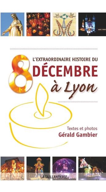 Couverture du livre « L'extraordinaire histoire du 8 décembre à Lyon » de Gerald Gambier aux éditions Idc