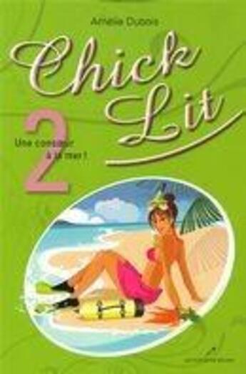 Couverture du livre « Chick lit t.2 ; une consoeur a la mer ! » de Amelie Dubois aux éditions Les Editeurs Reunis