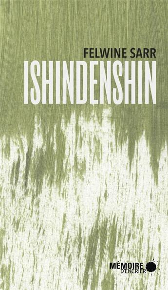 Couverture du livre « Ishindenshin ; de mon âme à ton âme » de Felwine Sarr aux éditions Memoire D'encrier