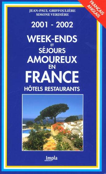 Couverture du livre « Week Ends Et Sejours Amoureux En France ; Edition 2001-2002 » de Jean-Paul Griffouliere aux éditions Impla