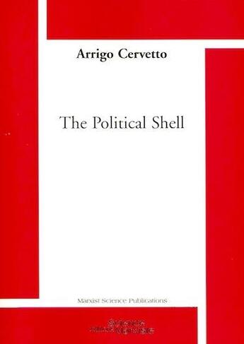 Couverture du livre « The political shell » de Arrigo Cervetto aux éditions Science Marxiste