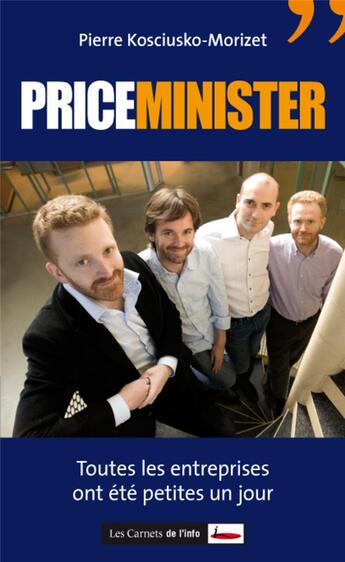 Couverture du livre « Priceminister ; toutes les entreprises ont été petites un jour » de Kosciusko-Morizet Pi aux éditions Carnets De L'info