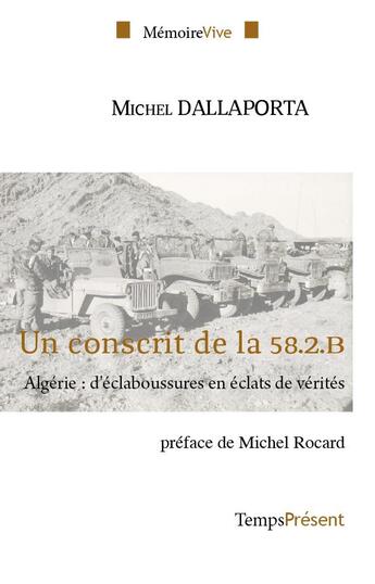 Couverture du livre « Un conscrit de la 58.2.b - algerie : d'eclaboussures en eclats de verite » de Dallaporta Michel aux éditions Editions Temps Present