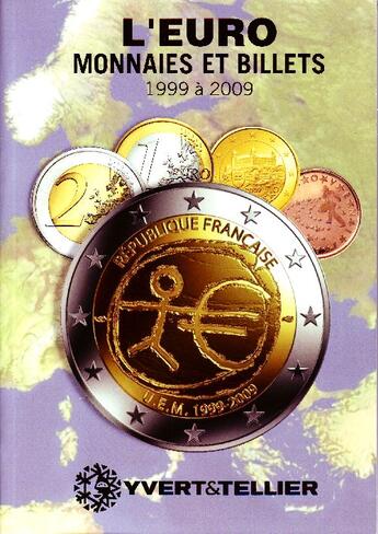 Couverture du livre « L'Euro ; monnaies et billets de 1999 à 2009 » de Yvert et Tellier aux éditions Yvert Et Tellier