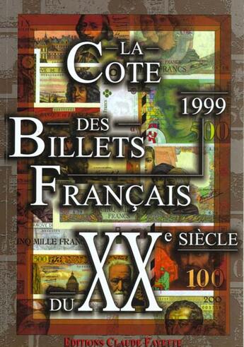 Couverture du livre « La Cote Des Billets Francais Du Xxeme Siecle » de Claude Fayette aux éditions Chevau-legers