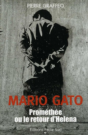 Couverture du livre « Mario Gato t.3 ; Prométhée ou le retour d'Héléna » de Pierre Graffeo aux éditions Pacte Sud