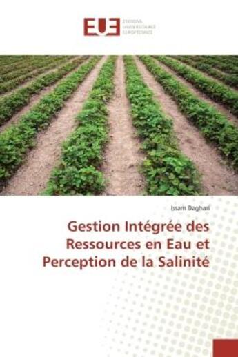 Couverture du livre « Gestion Integree des Ressources en eau et Perception de la Salinite » de Issam Daghari aux éditions Editions Universitaires Europeennes